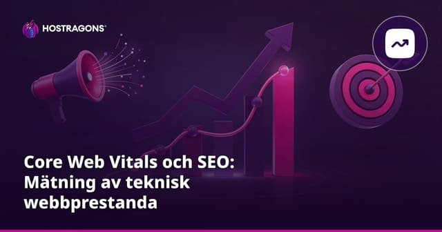 Core Web Vitals och SEO: Mätning av teknisk webbprestanda
