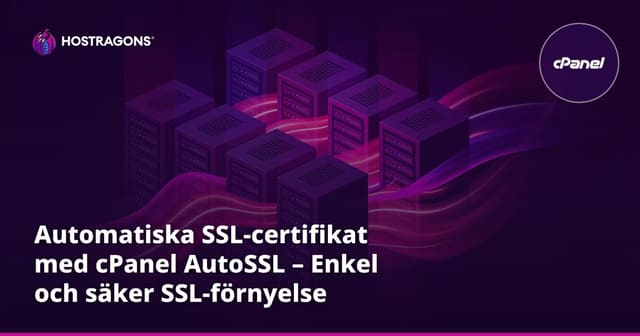 Automatiska SSL-certifikat med cPanel AutoSSL – Enkel och säker SSL-förnyelse