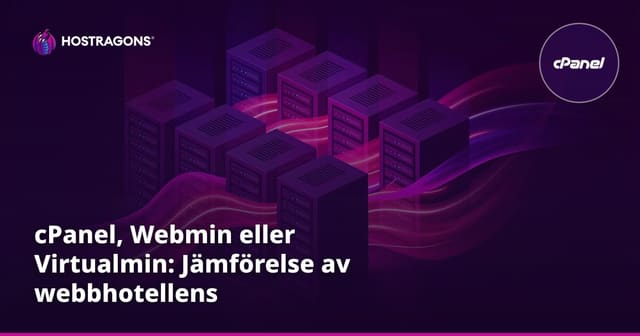 cPanel, Webmin eller Virtualmin: Jämförelse av webbhotellens kontrollpaneler