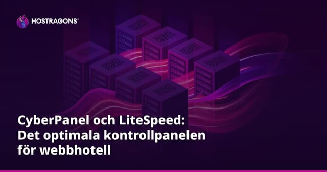 CyberPanel och LiteSpeed: Det optimala kontrollpanelen för webbhotell