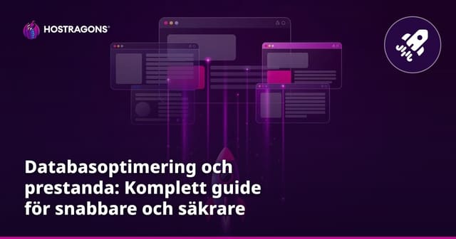 Databasoptimering och prestanda: Komplett guide för snabbare och säkrare webb