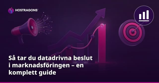 Så tar du datadrivna beslut i marknadsföringen – en komplett guide