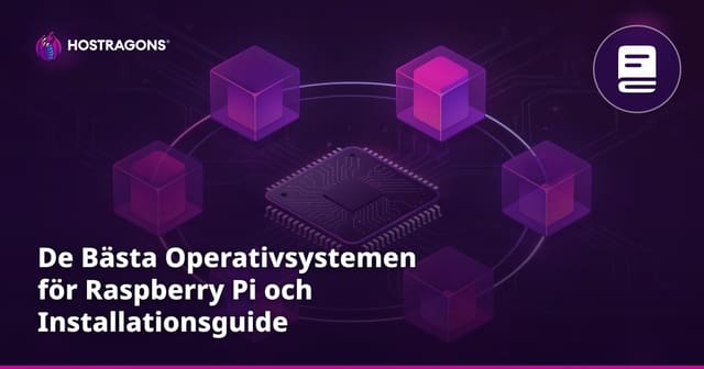 De Bästa Operativsystemen för Raspberry Pi och Installationsguide