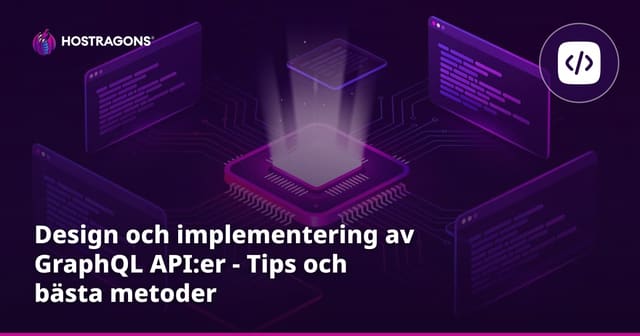 Design och implementering av GraphQL API:er - Tips och bästa metoder