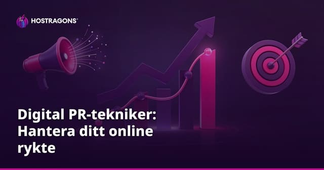 Digital PR-tekniker: Hantera ditt online rykte