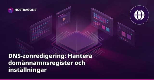 DNS-zonredigering: Hantera domännamnsregister och inställningar