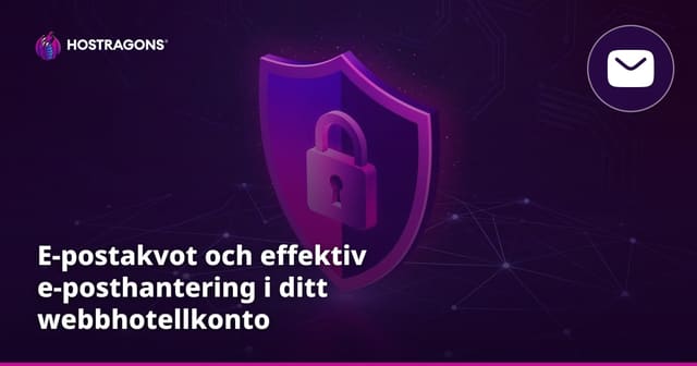 E-postakvot och effektiv e-posthantering i ditt webbhotellkonto