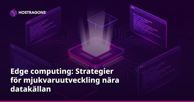 Edge computing: Strategier för mjukvaruutveckling nära datakällan