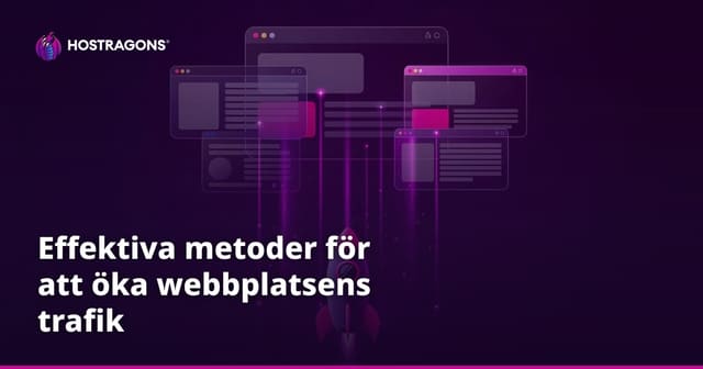 Effektiva metoder för att öka webbplatsens trafik