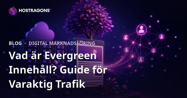 Evergreen Innehåll: Vad är det och Hur Skriver Man Artiklar som Genererar Trafik i Åratal?