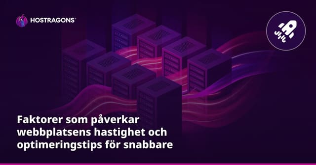 Faktorer som påverkar webbplatsens hastighet och optimeringstips för snabbare laddning