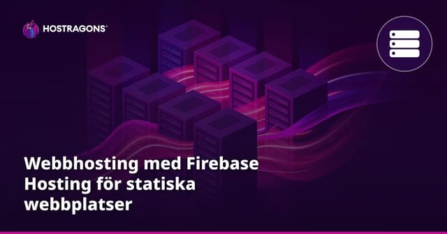 Webbhosting med Firebase Hosting för statiska webbplatser