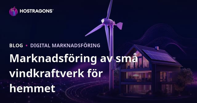 Förnybar Energi och Hemvindkraftverk: Teknik och Innehållsmarknadsföring