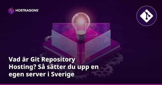 Vad är Git Repository Hosting? Så sätter du upp en egen server i Sverige