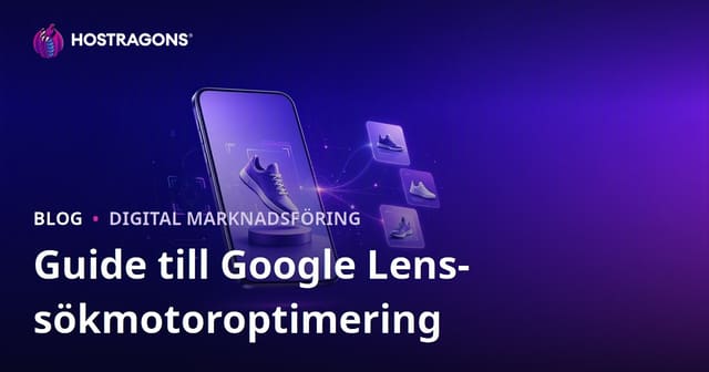 Google Lens Sökmotoroptimering: Förberedelse av Produktbilder för Visuell Sökning
