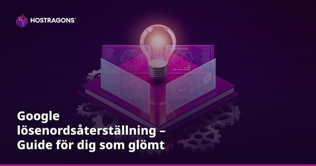 Google lösenordsåterställning – Guide för dig som glömt Gmail-lösenordet