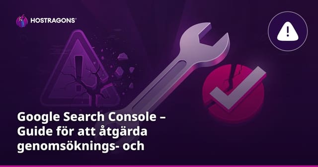 Google Search Console – Guide för att åtgärda genomsöknings- och indexeringsfel