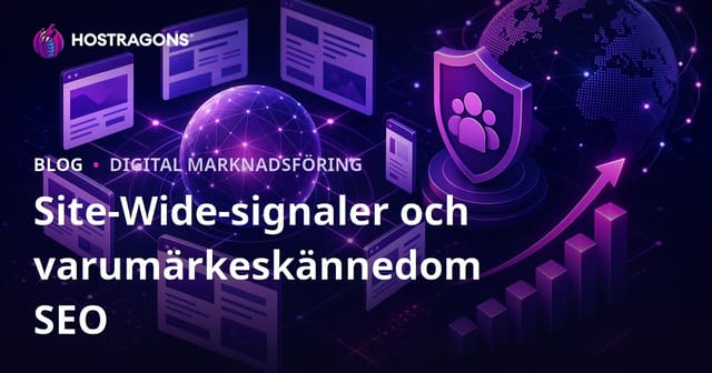 Googles nya algoritm och effekten av Site-Wide Signals och varumärkeskännedom på SEO