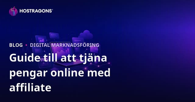 Guide till att Tjäna Pengar Online Genom Affiliate Marknadsföring