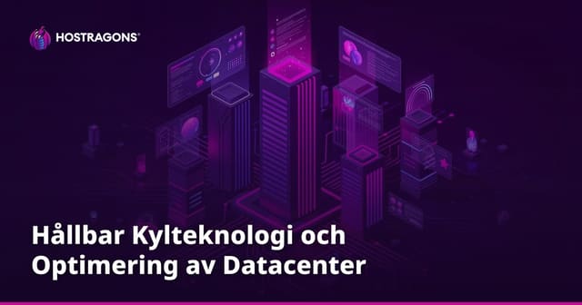Hållbar Kylteknologi och Optimering av Datacenter