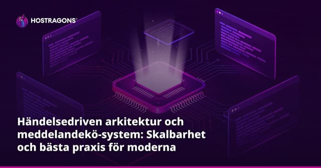 Händelsedriven arkitektur och meddelandekö-system: Skalbarhet och bästa praxis för moderna webbapplikationer