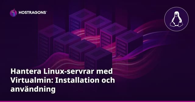 Hantera Linux-servrar med Virtualmin: Installation och användning