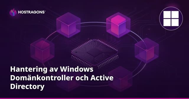 Hantering av Windows Domänkontroller och Active Directory