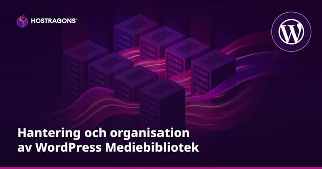 Hantering och organisation av WordPress Mediebibliotek