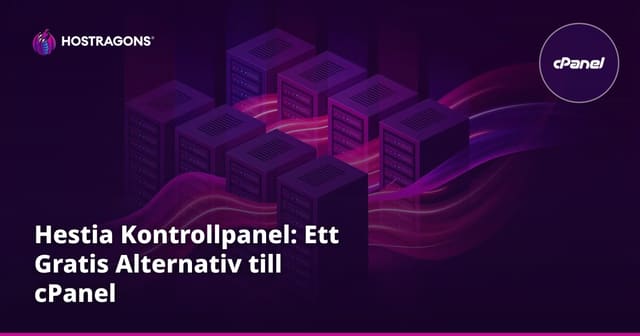 Hestia Kontrollpanel: Kostnadsfri Alternativ till cPanel