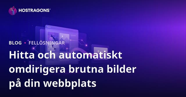 Hitta och automatiskt omdirigera brutna bilder på din webbplats