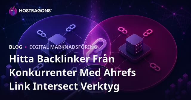 Hitta Backlinker Från Konkurrenter Med Ahrefs Link Intersect Verktyg