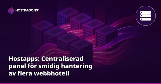 Hostapps: Centraliserad panel för smidig hantering av flera webbhotell