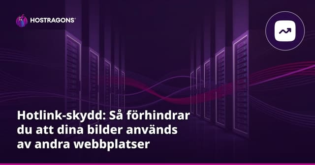 Hotlink-skydd: Förhindra att dina bilder används på andra sajter