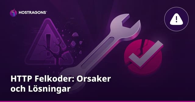 HTTP Felkoder: Orsaker och Lösningar