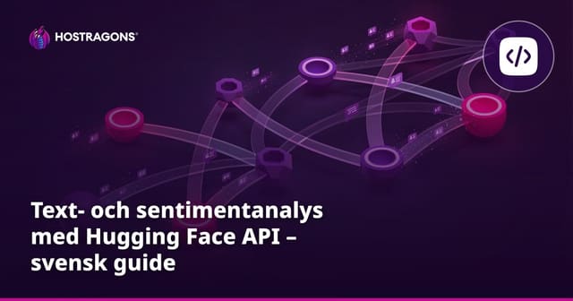 Text- och sentimentanalys med Hugging Face API – svensk guide