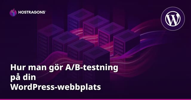 Hur man gör A/B-testning på din WordPress-webbplats