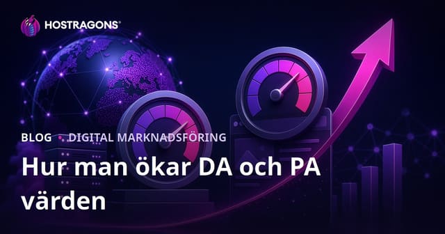 Hur man ökar domänauktoritet (DA) och sidauktoritet (PA)