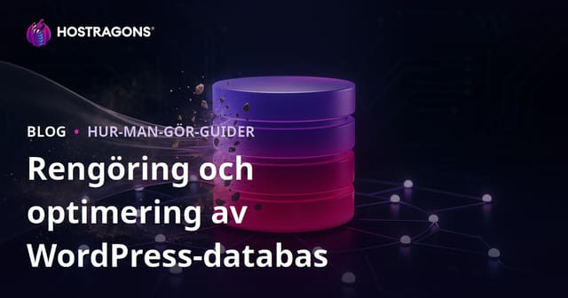 Hur man rensar och optimerar WordPress-databasen