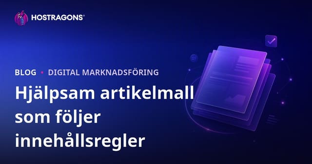 Hur ska en artikelmall som går igenom Google Helpful Content-algoritmen se ut?