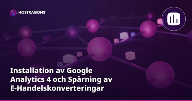 Google Analytics 4-uppsättning och e-handelskonverteringsspårning