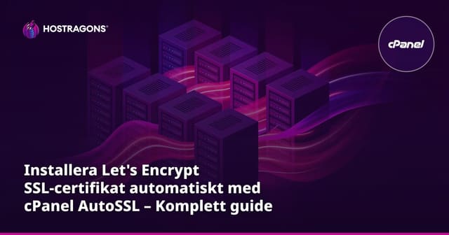 Installera Let's Encrypt SSL-certifikat automatiskt med cPanel AutoSSL – Komplett guide för säkra webbplatser