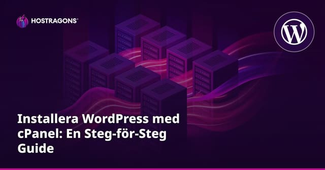 Installera WordPress med cPanel: En Steg-för-Steg Guide