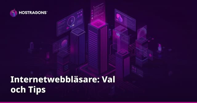 Internetwebbläsare: Val och Tips