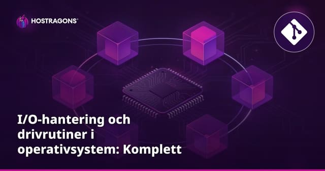 I/O Hantering och Enhetsdrivrutiner i Operativsystem