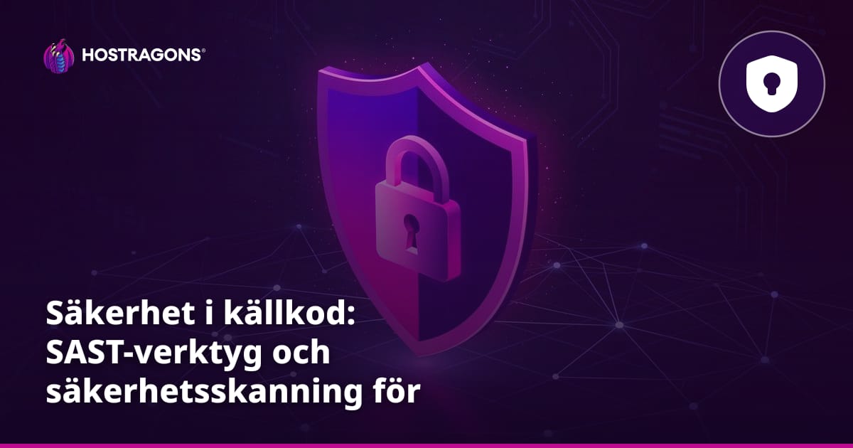 Säkerhet i källkod: SAST-verktyg och säkerhetsskanning för robusta webbapplikationer