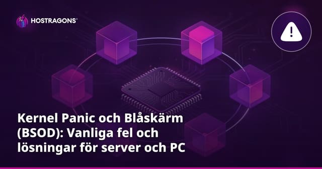 Kernel Panic och Blåskärm (BSOD): Vanliga fel och lösningar för server och PC