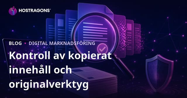 Kontroll av Plagiat och Duplicerat Innehåll: Verktyg för att Testa Unika Artiklar