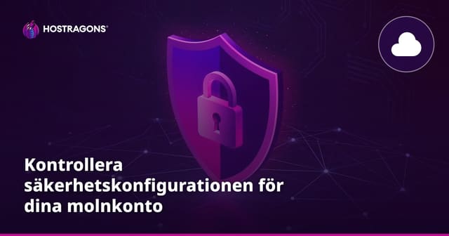 Kontrollera säkerhetskonfigurationen för dina molnkonton