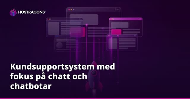 Kundsupportsystem med fokus på chatt och chatbotar
