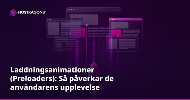 Laddningsanimationer (Preloaders): Så påverkar de användarens upplevelse